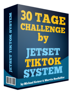 Jetset Tiktok System - 30 TAGE CHALLENGE