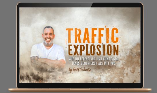 Traffic Explosion von Ralf Schmitz. Steigere deinen Traffic mit dieser effektiven Traffic-Strategie. Hochwertiger Traffic und organischer Traffic!